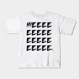 HIEEE. Kids T-Shirt